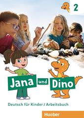 Jana und Dino. Deutsch für Kinder. Arbeitsbuch. Con espansione online. Vol. 2