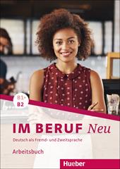 Im Beruf. Neu. Deutsche als Fremd- und Zweitsprache. B1+/B2. Arbeitsbuch. e professionali. Con ebook. Con espansione online