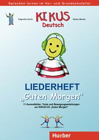 Kikus. Liederheft. Guten Morgen. Per la Scuola elementare. Con CD Audio. Con CD-ROM - Edgardis Garlin, Stefan Merkle - Libro Hueber 2018 | Libraccio.it