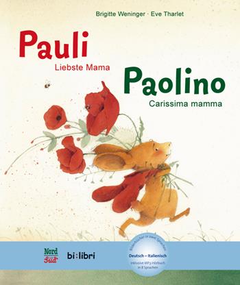 Liebste Mama. Pauli-Carissima mamma. Paolino. Con File audio per il download - Brigitte Weninger, Éve Tharlet - Libro Hueber 2018, NordSüd | Libraccio.it