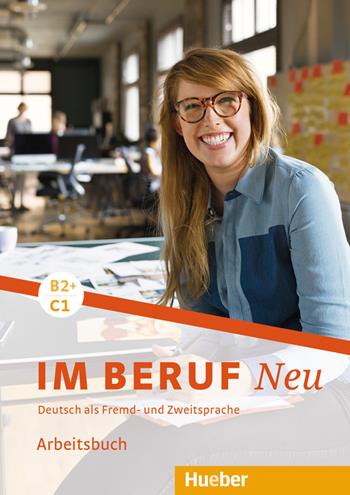 Im Beruf. Neu. Deutsche als Fremd- und Zweitsprache. B2+/C1. Arbeitsbuch. e professionali - Sabine Schlüter - Libro Hueber 2020 | Libraccio.it