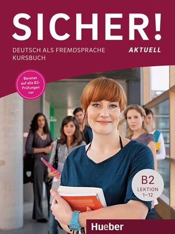 Sicher! Aktuell. Deutsch als Fremdsprache. B2. Kursbuch. Con espansione online. Con CD-Audio - Michaela Perlmann-Balme, Susanne Schwalb, Jutta Orth-Chambah - Libro Hueber 2019 | Libraccio.it