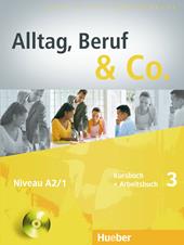 Alltag, Beruf & co. Kursbuch-Arbeitsbuch. Con CD Audio. Vol. 3