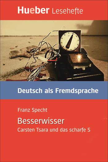 Besserwisser. Carsten Tsara und das scharfe S. Livello B1 - Franz Specht - Libro Hueber 2018 | Libraccio.it