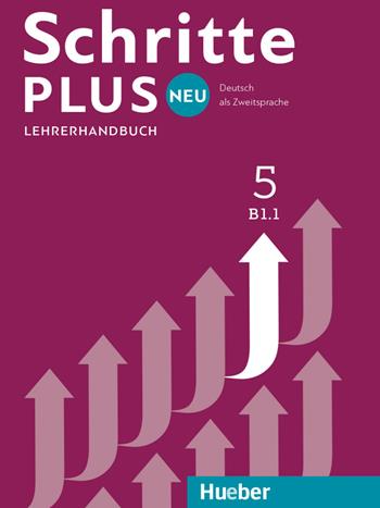 Schritte plus Neu. Lehrerhandbuch. Per le Scuole superiori. Vol. 5 - Susanne Kalender, Petra Klimaszyk - Libro Hueber 2018 | Libraccio.it