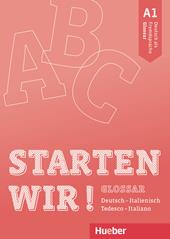 Starten wir! Deutsch als Fremdsprache. A1. Glossar Deutsch-Italienisch, tedesco-italiano.