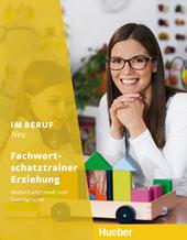 Im Beruf Neu. Fachwortschatztrainer. Deutsch als fremd und zweitsprache. Fachwortschatztrainer erziehung buch.