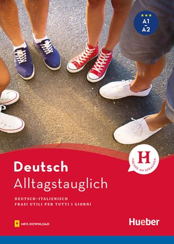 Alltagstauglich Deutsch. Frasi utili per tutti i giorni. Con File audio per il download - John Stevens, Timea Thomas, Giovanni Ciani - Libro Hueber 2018 | Libraccio.it