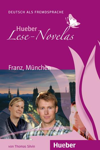 Franz, München. Livello A1 - Thomas Silvin - Libro Hueber 2018, Lese-Novelas | Libraccio.it