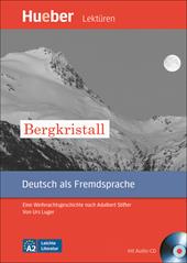 Der Bergkristall. Eine weihnachtsgeschichte nach Adalbert Stifter Leichte Literatur. Con CD Audio. Con CD-ROM