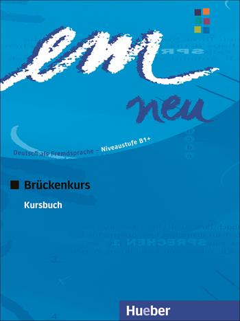 em neu. Deutsch als Fremdsprache. Brückenkurs, Kursbuch - Michaela Perlmann-Balme, Susanne Schwalb - Libro Hueber 2018 | Libraccio.it