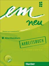 Em. Deutsch als fremdsprache. C1. Abschlusskurs. Arbeitsbuch. Con CD Audio