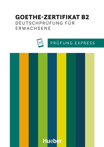 Prüfung Express. Goethe-Zertifikat B2. Deutschprüfung für Erwachsene. Übungsbuch. Con File audio per il download - Heide Stiebeler, Frauke Van der Werff - Libro Hueber 2021 | Libraccio.it