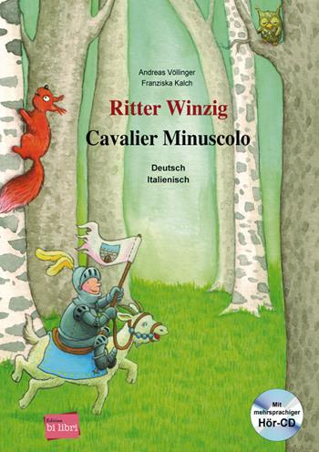 Ritter Winzig-Cavalier Minuscolo. Con CD-Audio - Andreas Völlinger, Franziska Kalch - Libro Hueber 2018, Bi:libri | Libraccio.it