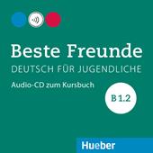 Beste Freunde. Deutsch für Jugendliche. Audio-CD zum Kursbuch B1.2. Ediz. internazionale. Per la Scuola media