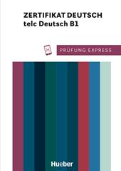 Prüfung Express. telc Deutsch B1. Deutschprüfung für Erwachsene. Übungsbuch. Con File audio per il download