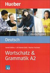 Wortschatz & Grammatik. A2.