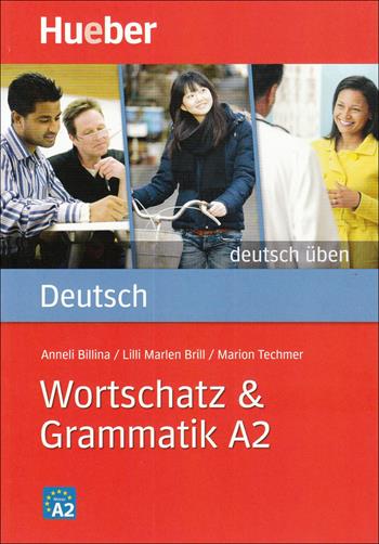 Wortschatz & Grammatik. A2. - Anneli Billina, Lilli Marlen Brill, Marion Techmer - Libro Hueber 2018 | Libraccio.it