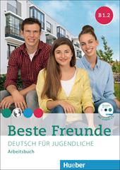 Beste Freunde. Deutsch für Jugendliche. Arbeitsbuch B1.2. Ediz. internazionale. Per la Scuola media. Con CD-Audio