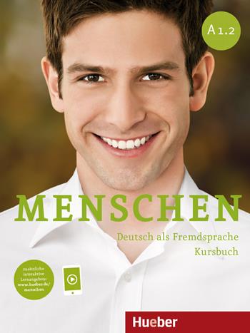 Menschen. Deutsch als Fremdsprache. A1.2. Kursbuch. Per le Scuole superiori - Sandra Evans, Sabine Glas-Peters, Angela Pude - Libro Hueber 2019 | Libraccio.it