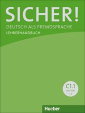 Sicher! Deutsch als Fremdsprache. C1.1. Lehrerhandbuch.