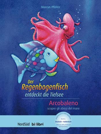 Der Regenbogenfisch entdeckt die Tiefsee-Arcobaleno scopre gli abissi del mare. Con File audio per il download - Marcus Pfister - Libro Hueber 2018, NordSüd | Libraccio.it