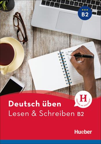 Deutsch üben. Lesen und Schreiben. Niveaustufe B2. - Anneli Billina - Libro Hueber 2018 | Libraccio.it