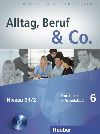 Alltag, beruf & co. Kursbuch-Arbeitsbuch. e professionali. Con CD Audio - JORG  BRAUNERT - Libro Hueber 2018 | Libraccio.it