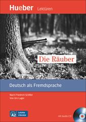 Die Räuber. Nach Friedrich Schiller Leichte Literatur. Leseheft. Con CD Audio: Livello A2