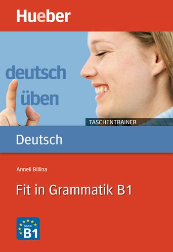 Deutsch üben. Taschentrainer. Fit in Grammatik B1. - Anneli Billina - Libro Hueber 2018 | Libraccio.it