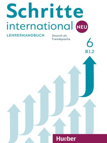 Schritte International. Neu. Deutsch als Fremdsprache. Lehrerhandbuch. Per le Scuole superiori. Vol. 6: B1.2 - Susanne Kalender, Petra Klimaszyk - Libro Hueber 2019 | Libraccio.it