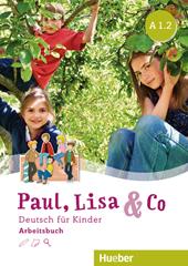 Paul, Lisa & Co. Deutsch für Kinder. A1.2. Arbeitsbuch. Per la Scuola elementare. Con espansione online