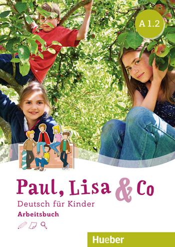 Paul, Lisa & Co. Deutsch für Kinder. A1.2. Arbeitsbuch. Per la Scuola elementare. - Monika Bovermann, Manuela Georgiakaki, Renate Zschärlich - Libro Hueber 2019 | Libraccio.it