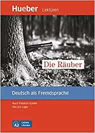 Die Räuber. Nach Friedrich Schiller Leichte Literatur. Leseheft. Livello A2. - Urs Luger - Libro Hueber 2023 | Libraccio.it