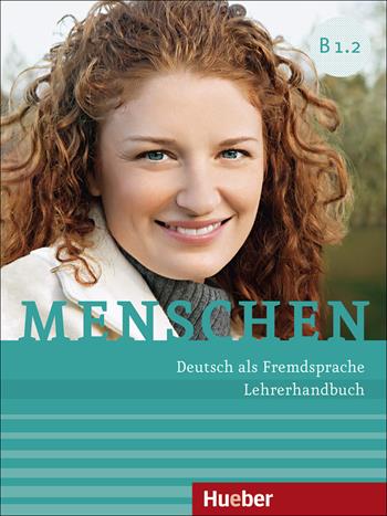 Menschen. Deutsch als Fremdsprache. B1.2. Lehrerhandbuch. - Sandra Evans, Sabine Glas-Peters, Angela Pude - Libro Hueber 2018 | Libraccio.it