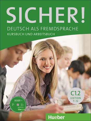 Sicher. Vol. C1.2. Kursbuch-Arbeitsbuch. Con CD Audio. Con espansione online - Michaela Perlmann-Balme, Susanne Schwalb - Libro Hueber 2018 | Libraccio.it