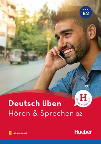 Deutsch üben. Hören & Sprechen. Niveau B2. Con File audio per il download - Anneli Billina, Julika Ulrike Betz - Libro Hueber 2019 | Libraccio.it