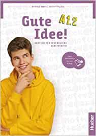 Gute Idee! Deutsch für Jugendliche. A1.2. Arbeitsbuch. Con espansione online - Wilfried Krenn, Herbert Puchta - Libro Hueber 2022 | Libraccio.it