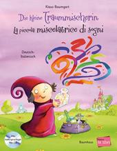 Die kleine Traummischerin-La piccola miscelatrice di sogni. Con espansione online. Con CD-Audio