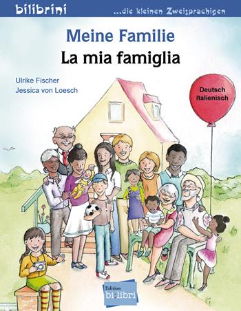 Meine Familie-La mia famiglia. Con espansione online - Ulrike Fischer, Jessica von Loesch - Libro Hueber 2019, Bilibrini. Die kleinen Zweisprachigen | Libraccio.it