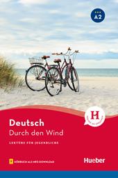 Durch den Wind. Lektüre für Jugendliche. Niveaustufe A2. Con File audio per il download