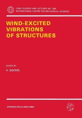 Wind-Excited Vibrations of Structures  - Libro Springer Verlag GmbH, CISM International Centre for Mechanical Sciences | Libraccio.it