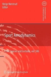 Sport Aerodynamics  - Libro Springer Verlag GmbH, CISM International Centre for Mechanical Sciences | Libraccio.it