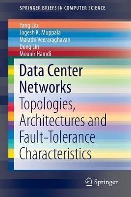 Data Center Networks - Yang Liu, Jogesh K. Muppala, Malathi Veeraraghavan - Libro Springer International Publishing AG, SpringerBriefs in Computer Science | Libraccio.it