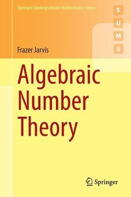 Algebraic Number Theory - Frazer Jarvis - Libro Springer International Publishing AG, Springer Undergraduate Mathematics Series | Libraccio.it