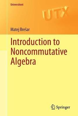 Introduction to Noncommutative Algebra - Matej Brešar - Libro Springer International Publishing AG, Universitext | Libraccio.it