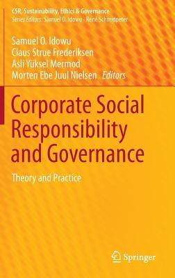 Corporate Social Responsibility and Governance  - Libro Springer International Publishing AG, CSR, Sustainability, Ethics & Governance | Libraccio.it
