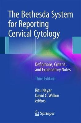 The Bethesda System for Reporting Cervical Cytology  - Libro Springer International Publishing AG | Libraccio.it