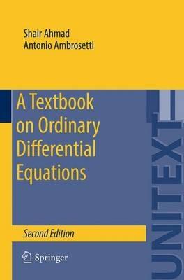 A Textbook on Ordinary Differential Equations - Shair Ahmad, Antonio Ambrosetti - Libro Springer International Publishing AG, UNITEXT | Libraccio.it