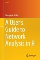 A User’s Guide to Network Analysis in R - Douglas Luke - Libro Springer International Publishing AG, Use R! | Libraccio.it